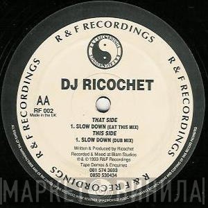 DJ Ricochet   - Slow Down