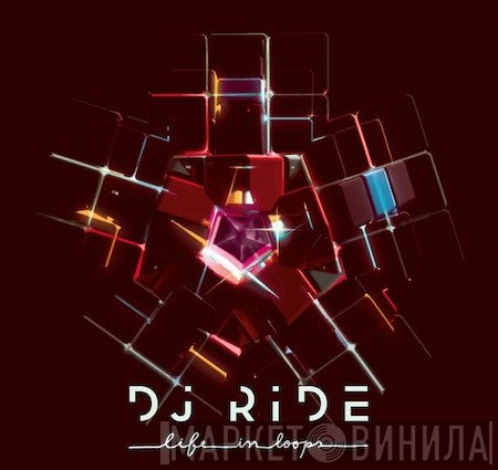 DJ Ride   - Life In Loops