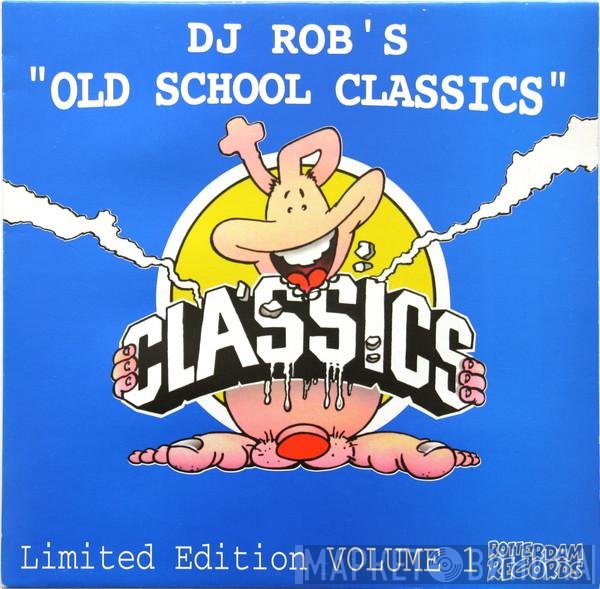  - DJ Rob's Old School Classics Limited Edition Volume 1