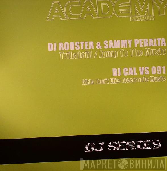 DJ Rooster & Sammy Peralta, 091, DJ Cal - DJ Series