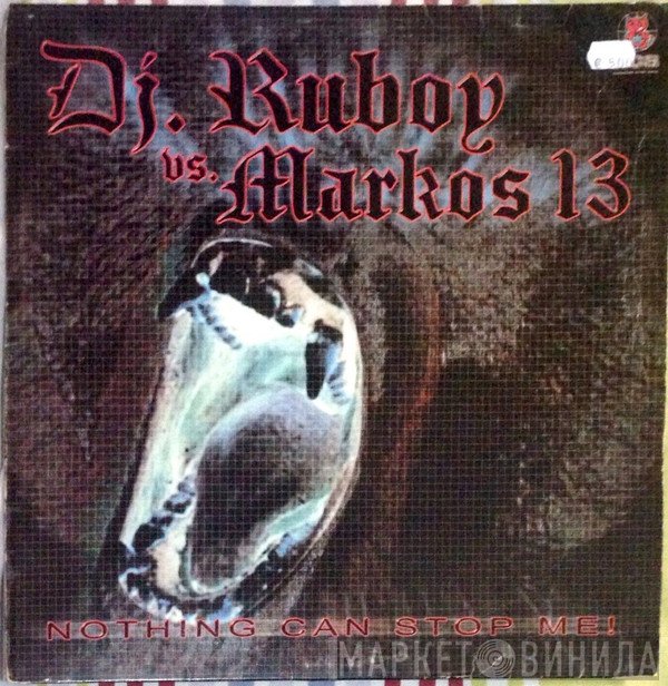 DJ Ruboy vs. Markos 13  - Nothing Can Stop Me!