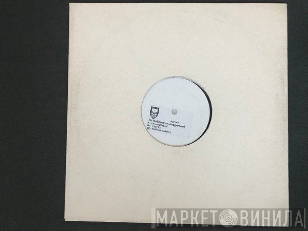 DJ Ruffneck vs. Juggernaut  - I'm A Ruffneck !!!