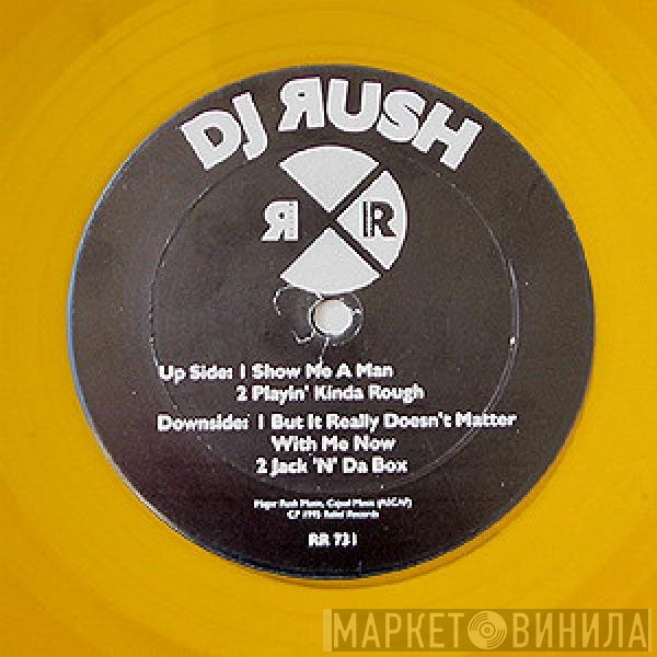 DJ Rush  - Show Me A Man