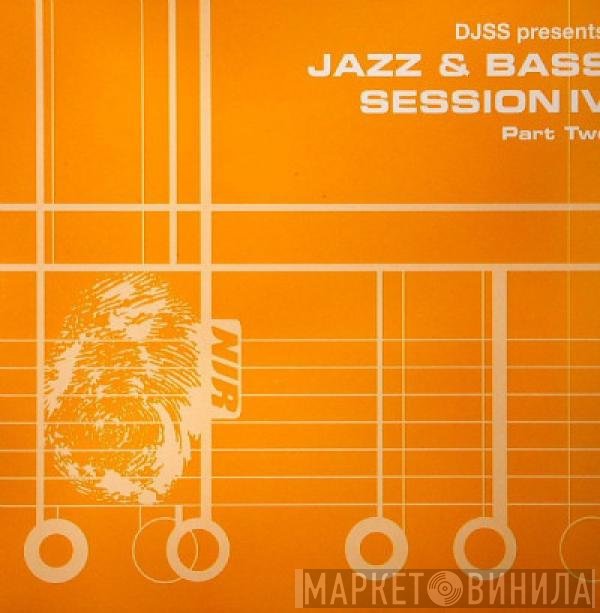 DJ SS - Jazz & Bass Session IV Part Two