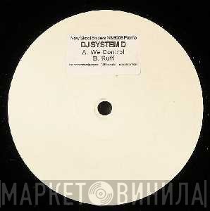 DJ SYSTEM-D  - We Control / Ruff