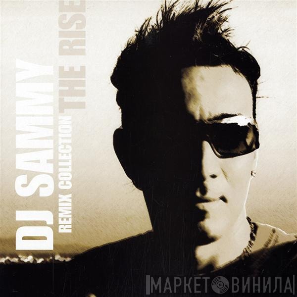 DJ Sammy  - The Rise Remix Collection 1/3