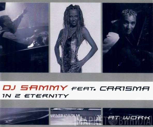DJ Sammy Feat. Carisma  - In 2 Eternity