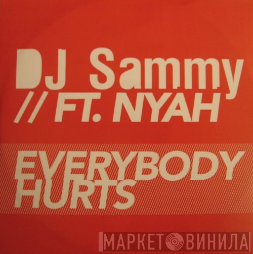 DJ Sammy Feat. Nyah  - Everybody Hurts