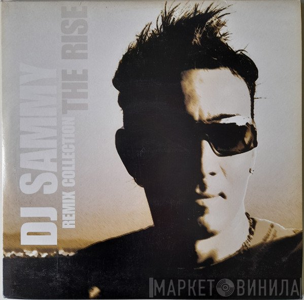 DJ Sammy  - The Rise Remix Collection