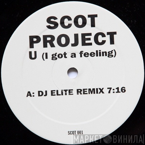 DJ Scot Project - U (I Got A Feeling)