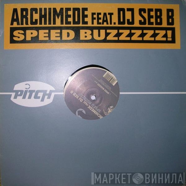 DJ Seb.B, Archimede  - Speed Buzzzzz!