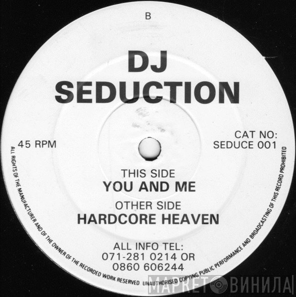 DJ Seduction - Hardcore Heaven / You And Me