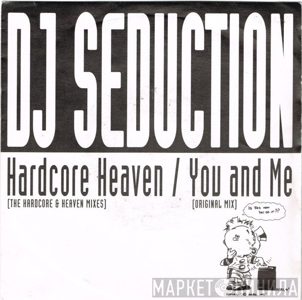 DJ Seduction - Hardcore Heaven / You And Me