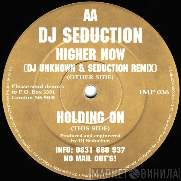 DJ Seduction - Higher Now (DJ Unknown & Seduction Remix) / Holding On