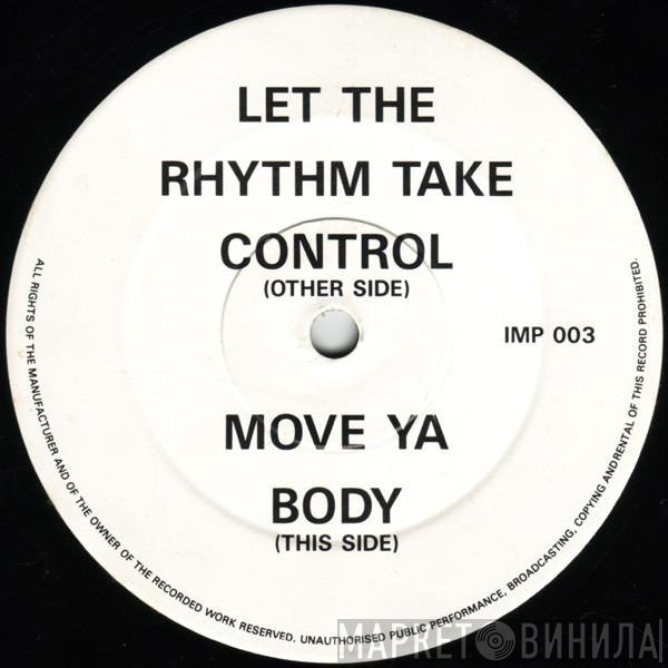 DJ Seduction - Let The Rhythm Take Control / Move Ya Body