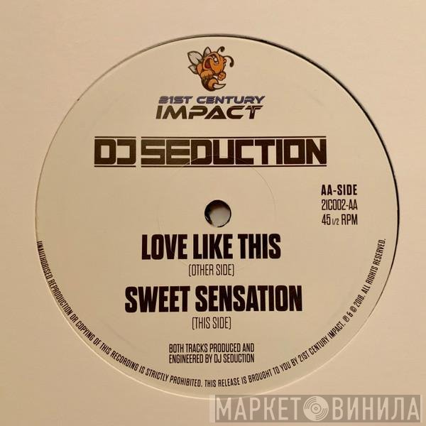 DJ Seduction - Love Like This / Sweet Sensation