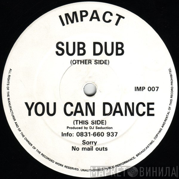 DJ Seduction - Sub Dub / You Can Dance