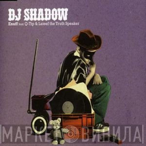 DJ Shadow Feat. Q-Tip & Lateef The Truth Speaker  - Enuff