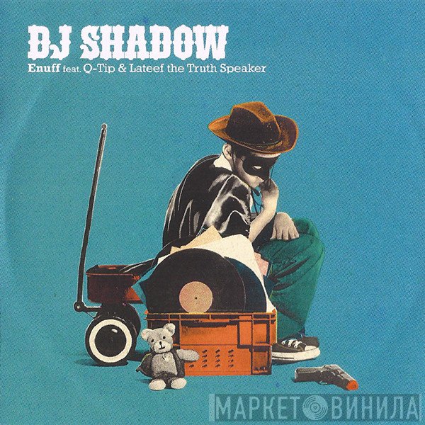 DJ Shadow Feat. Q-Tip & Lateef The Truth Speaker  - Enuff