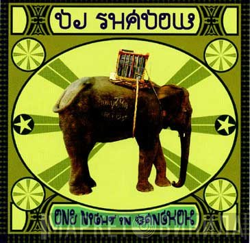 DJ Shadow  - One Night In Bangkok