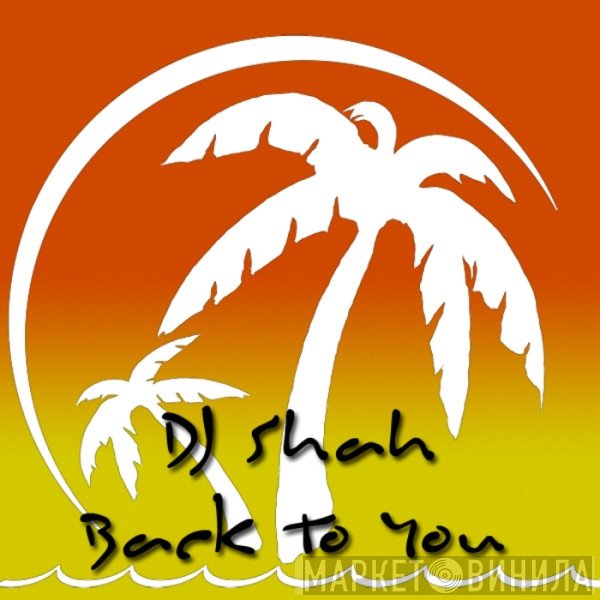 DJ Shah Feat. Adrina Thorpe  - Back To You