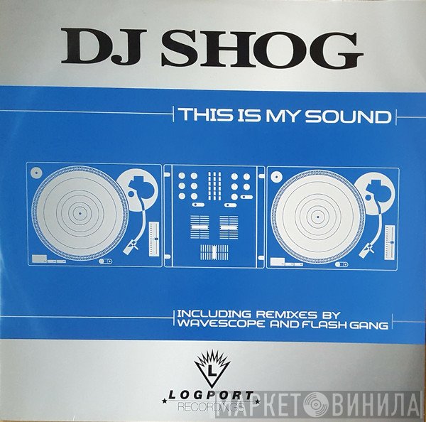 DJ Shog  - This Is My Sound