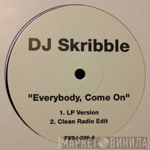 DJ Skribble - Everybody Come On