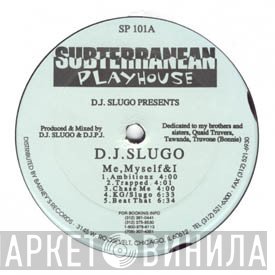 DJ Slugo  - Me, Myself & I