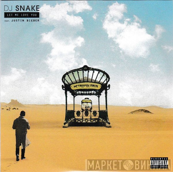 DJ Snake Feat. Justin Bieber  - Let Me Love You