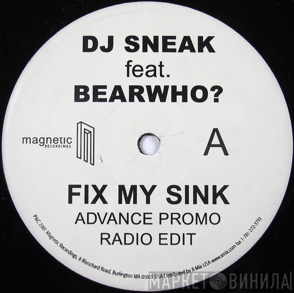 DJ Sneak feat. DJ Bear Who ?  - Fix My Sink