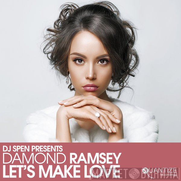 DJ Spen Presents damond ramsey  - Let's Make Love