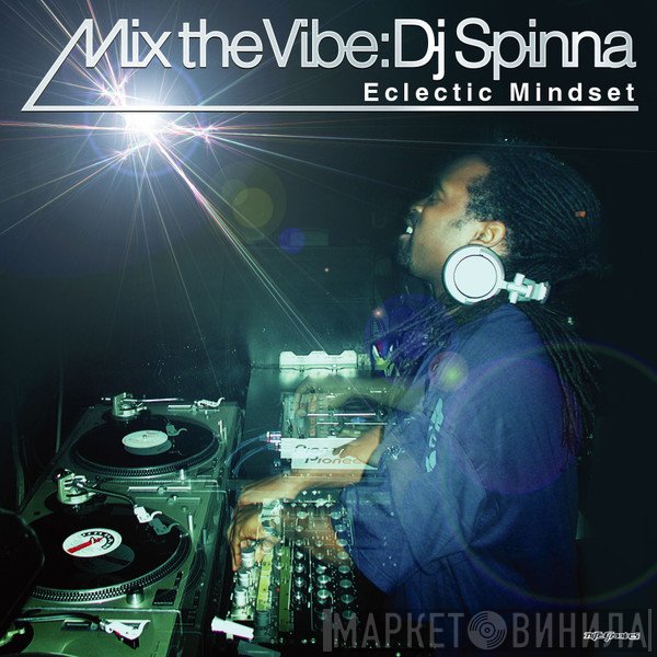 DJ Spinna - Mix The Vibe: Eclectic Mindset