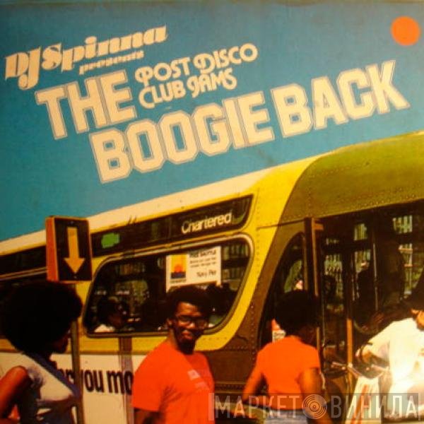 DJ Spinna - The Boogie Back - Post Disco Club Jams