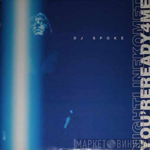 DJ Spoke - You're Ready 4 Me / Night Line Komet