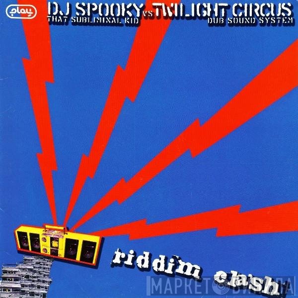 DJ Spooky vs. Twilight Circus Dub Sound System  - Riddim Clash