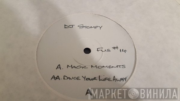 DJ Stompy - Dance Your Life Away / Magic Moments