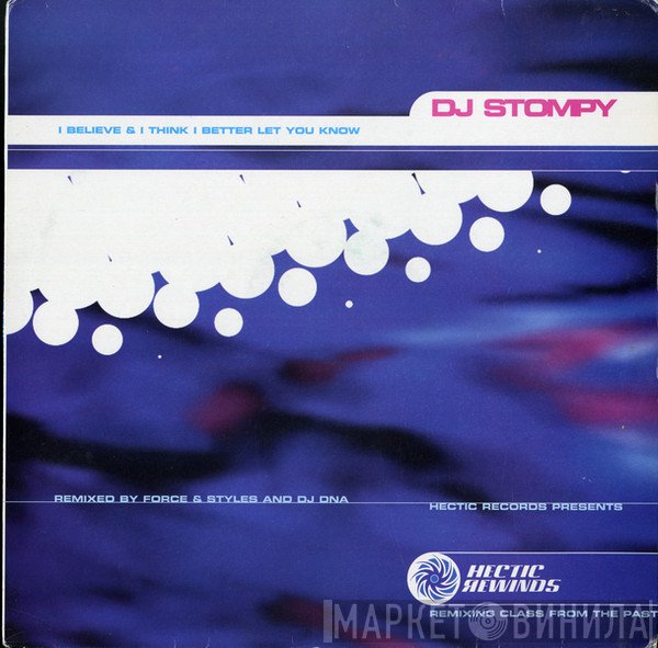 DJ Stompy - I Believe / I Think I Better Let You Know (Remixes)