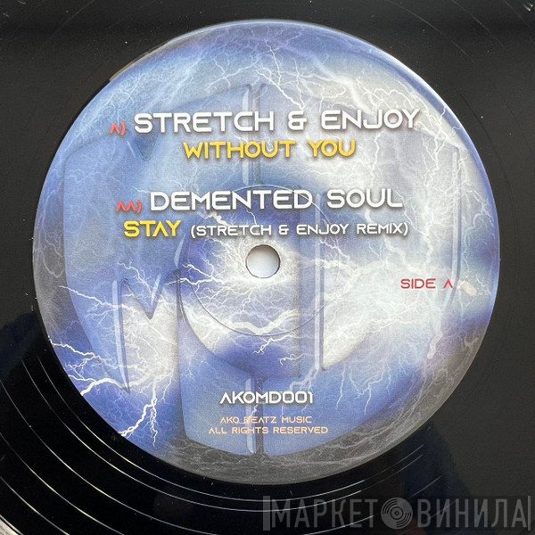 DJ Stretch, Enjoy , Demented Soul - Without You / Stay (Stretch & Enjoy Remix)