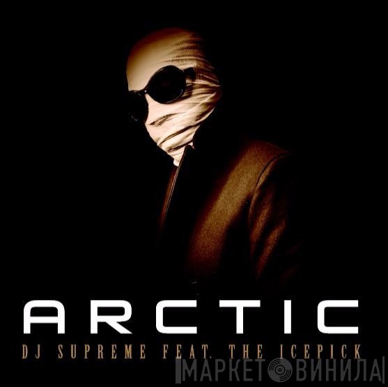 DJ Supreme  Feat. The Icepick  - Arctic