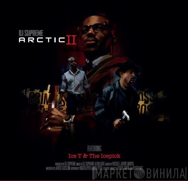 DJ Supreme  Featuring Ice-T & The Icepick  - Arctic II