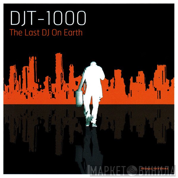 DJ T-1000 - The Last DJ On Earth
