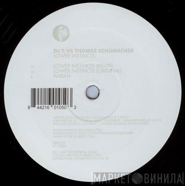 DJ T. Vs Thomas Schumacher  - Lower Instincts