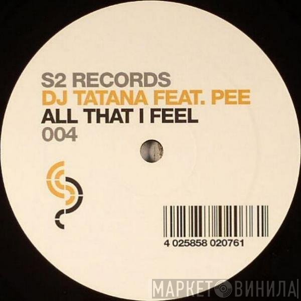 DJ Tatana Feat. Pee Wirz  - All That I Feel