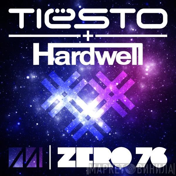 DJ Tiësto + Hardwell  - Zero 76
