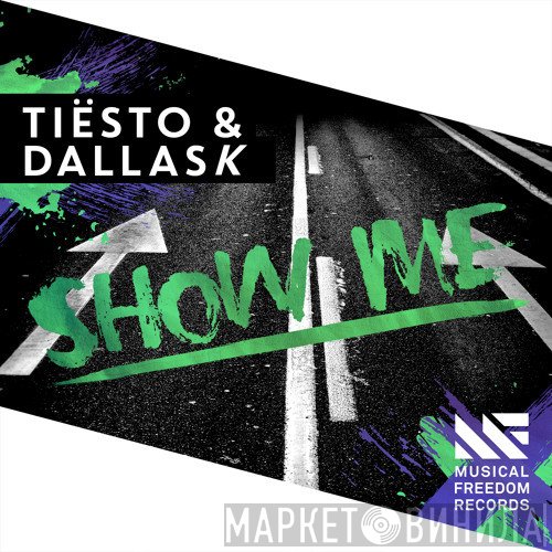 DJ Tiësto & DallasK  - Show Me