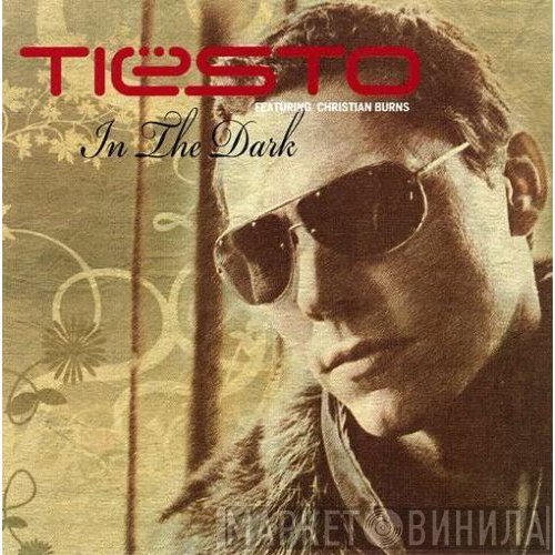 DJ Tiësto Featuring Christian Burns  - In The Dark