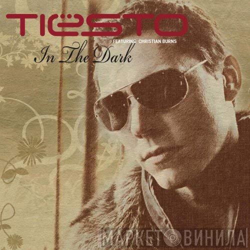 DJ Tiësto Featuring Christian Burns  - In The Dark