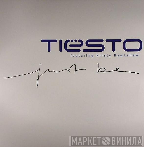 DJ Tiësto Featuring Kirsty Hawkshaw  - Just Be