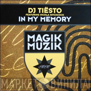 DJ Tiësto Featuring Nicola Hitchcock  - In My Memory