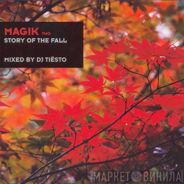 DJ Tiësto - Magik Two: Story Of The Fall